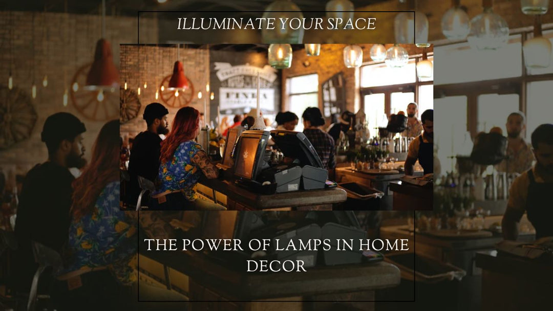 Illuminate Your Space: The Power of Lamps in Home Decor - Delicors