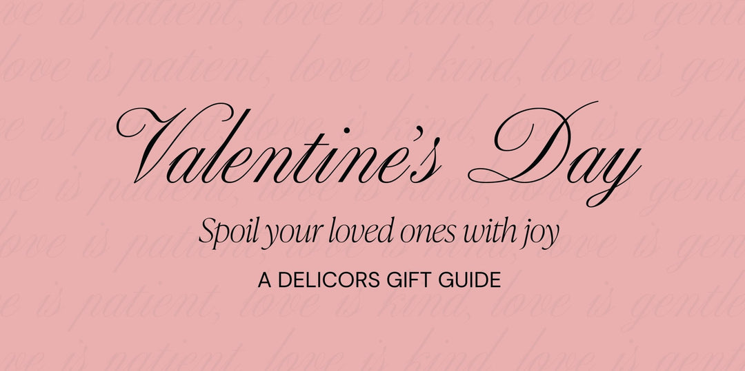 Spoiling Your Other Half - Special Valentine's Day Gifts! - Delicors