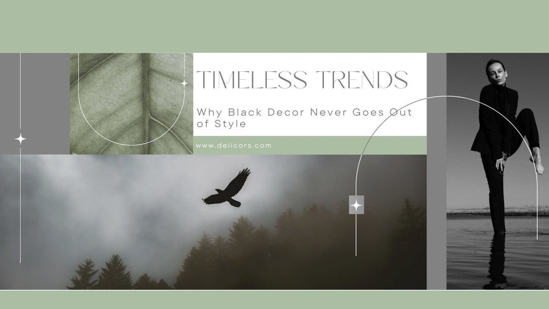 Timeless Trends: Why Black Decor Never Goes Out of Style - Delicors