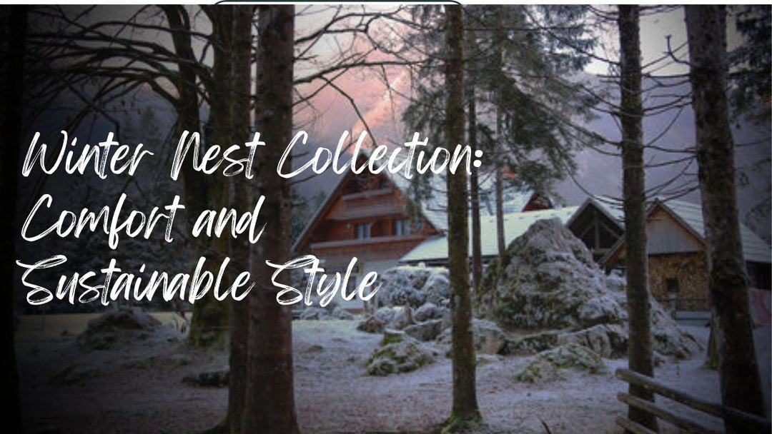 Winter Nest Collection: Comfort and Sustainable Style - Delicors